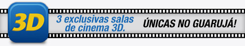 3 exclusivas salas de cinema 3D - Shopping La Plage Guarujá